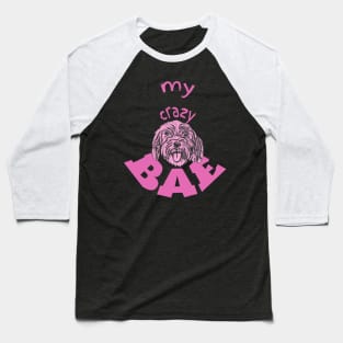 My Crazy BAE! Cockapoo love Baseball T-Shirt